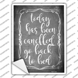 Today Has Been Cancelled Novelty Rectangular Sticker Decal