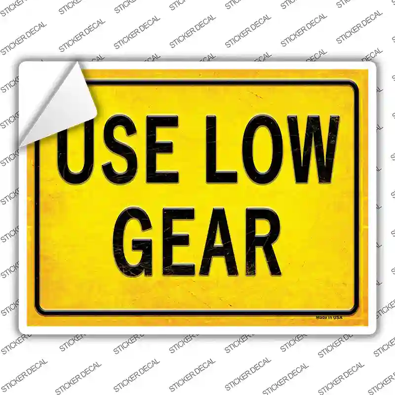 Use Low Gear Novelty Rectangle Sticker Decal