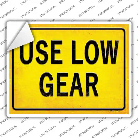 Use Low Gear Novelty Rectangle Sticker Decal
