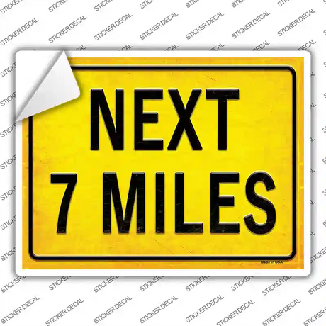 Next 7 Miles Novelty Rectangle Sticker Decal