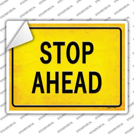 Stop Ahead Novelty Rectangle Sticker Decal