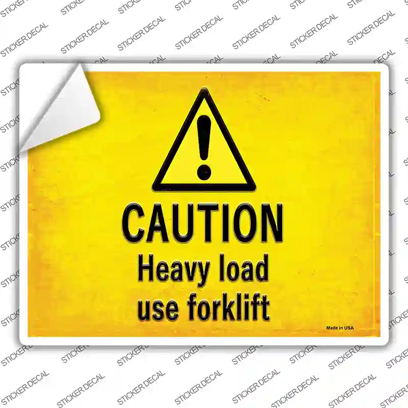 Caution Heavy Load Use Forklift Novelty Rectangle Sticker Decal