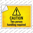 Caution Two Person Handling Required Novelty Rectangle Sticker Decal