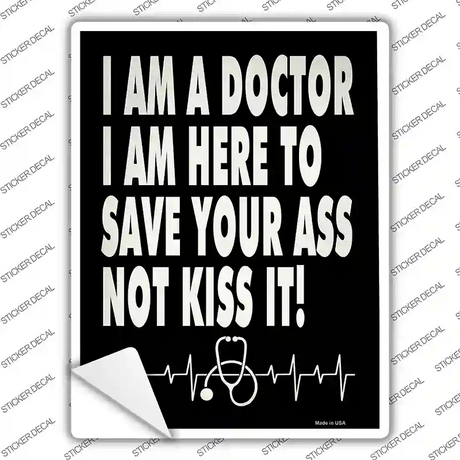 Doctor Save Your Ass Novelty Rectangle Sticker Decal Small