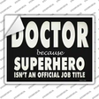 Doctor Official Job Title Novelty Rectangle Sticker Decal Small