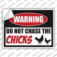 Do Not Chase The Chicks Novelty Rectangle Sticker Decal Small