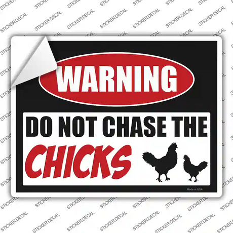 Do Not Chase The Chicks Novelty Rectangle Sticker Decal Small