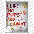I Like Big Pups Novelty Rectangle Sticker Decal