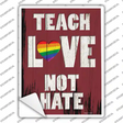 Teach Love Not Hate Novelty Rectangle Sticker Decal Small