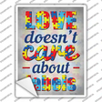 Love Doesnt Care About Labels Novelty Rectangle Sticker Decal Small