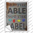 See The Able Not The Label Novelty Rectangle Sticker Decal Small