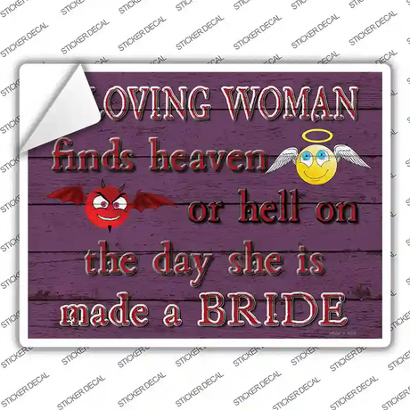 A Loving Woman Finds Heaven Or Hell Novelty Rectangle Sticker Decal
