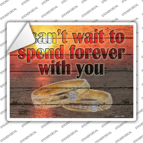 Spend Forever With You Novelty Rectangle Sticker Decal