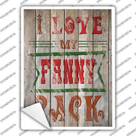 I Love My Fanny Pack Novelty Rectangle Sticker Decal