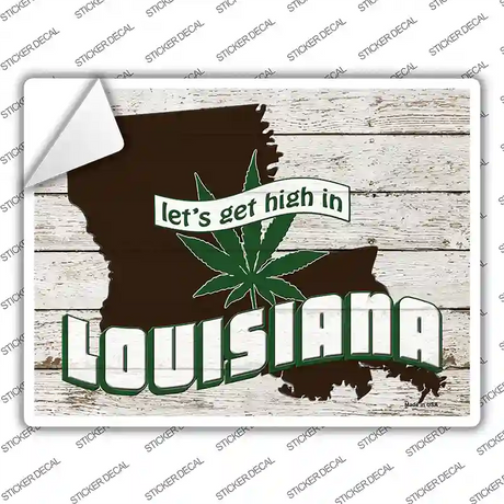 Get High In Louisiana Novelty Rectangle Sticker Decal Small