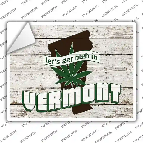 Get High In Vermont Novelty Rectangle Sticker Decal Small