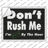 Dont Rush Me Novelty Rectangle Sticker Decal