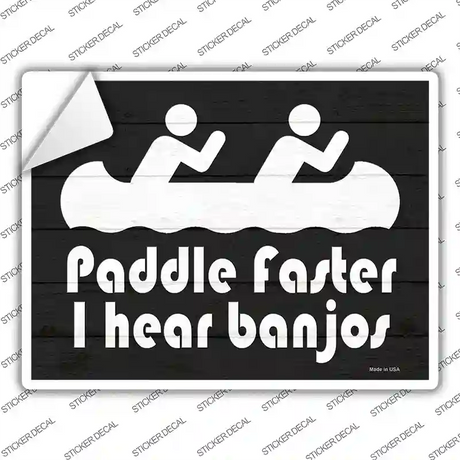 Paddle Faster I Hear Banjos Novelty Rectangle Sticker Decal