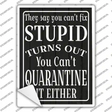 Cant Quarantine Stupid Novelty Rectangle Sticker Decal
