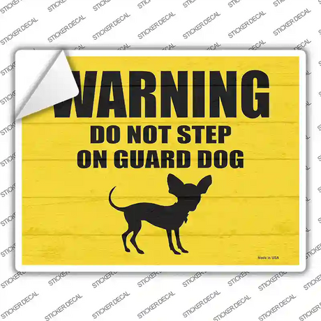 Dont Step On Guard Dog Chihuahua Novelty Rectangle Sticker Decal Small