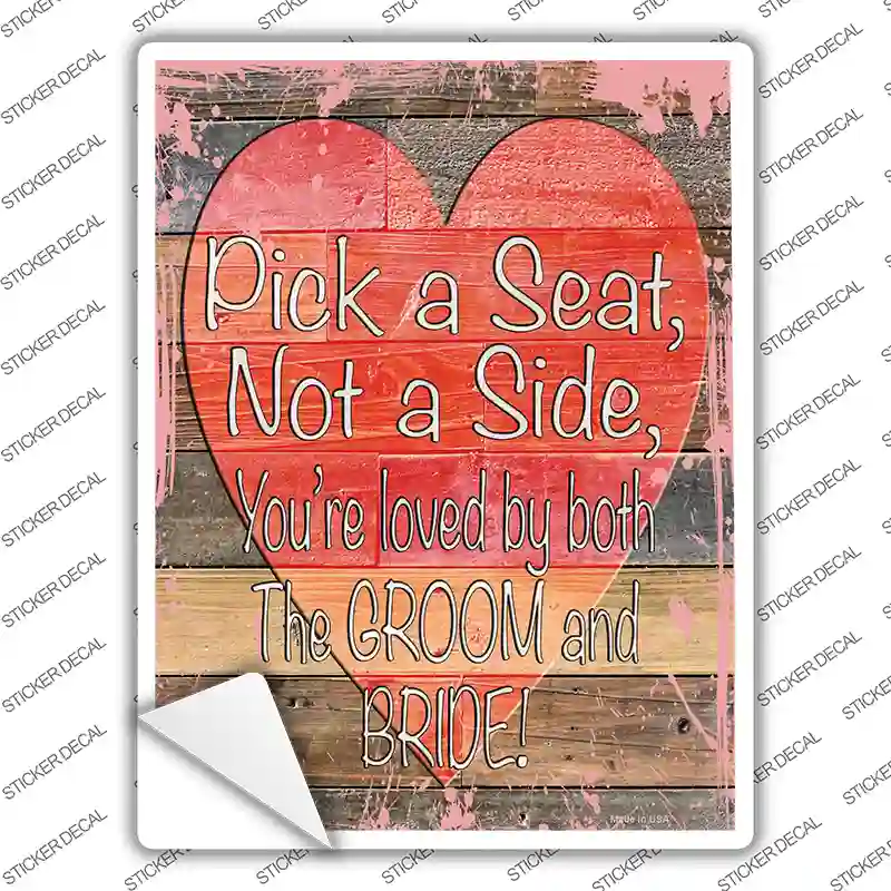Pick A Seat Not A Side Novelty Rectangular Sticker Decal