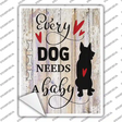 Every Dog Needs A Baby Novelty Rectangle Sticker Decal Small