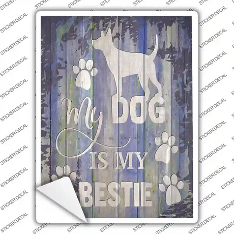 Dog Is My Bestie Novelty Rectangle Sticker Decal Small