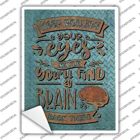 Keep Rolling Your Eyes Novelty Rectangle Sticker Decal