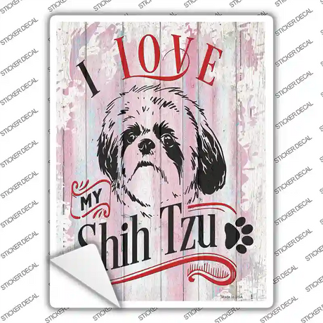 I Love My Shih Tzu Novelty Rectangle Sticker Decal Small