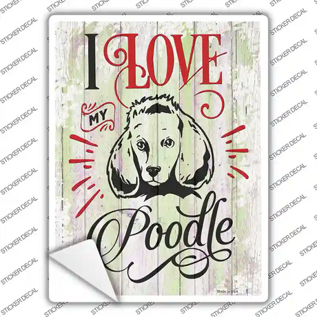 I Love My Poodle Novelty Rectangle Sticker Decal Small