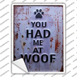 You Had Me At Woof Novelty Rectangle Sticker Decal Small