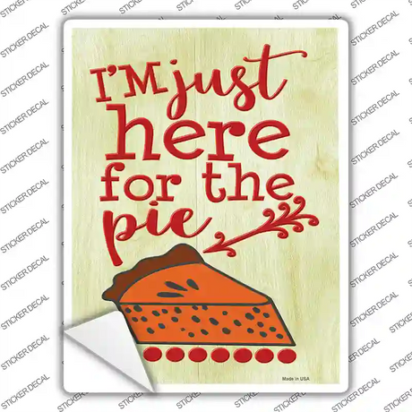 Here for the Pie Novelty Rectangle Sticker Decal Small