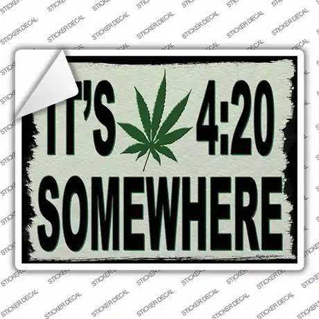 Its 420 Somewhere Novelty Rectangle Sticker Decal Small