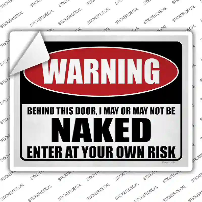 I May or May Not be Naked Novelty Rectangle Sticker Decal