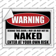 I May or May Not be Naked Novelty Rectangle Sticker Decal Small