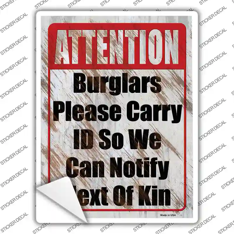 Burglars Please Carry ID Novelty Rectangle Sticker Decal Small