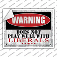 Does Not Play Well with Liberals Novelty Rectangle Sticker Decal Small