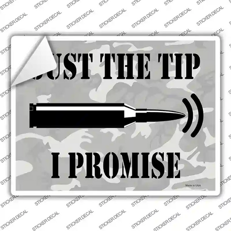 Just The Tip I Promise Novelty Rectangle Sticker Decal Small