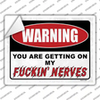 Warning Getting On My Nerves Novelty Rectangular Sticker Decal Small