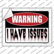 Warning I Have Issues Novelty Rectangular Sticker Decal Small