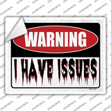 Warning I Have Issues Novelty Rectangular Sticker Decal Small