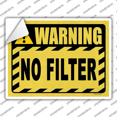 Warning No Filter Novelty Rectangular Sticker Decal Small