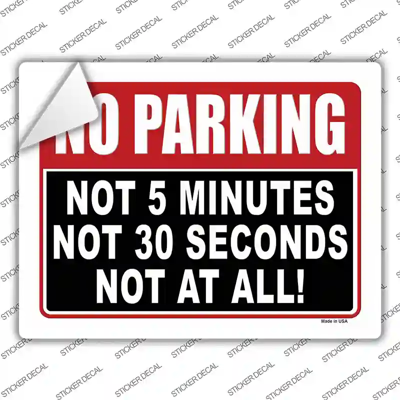 Not At All No Parking Novelty Rectangular Sticker Decal Small