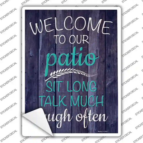 Sit Long Talk Much Laugh Often Novelty Rectangle Sticker Decal