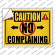 Caution No Complaining Novelty Rectangle Sticker Decal Small