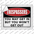 You May Get In Wont Get Out Novelty Rectangle Sticker Decal Small