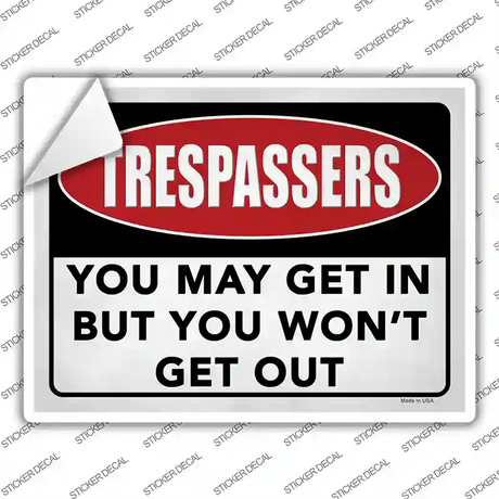 You May Get In Wont Get Out Novelty Rectangle Sticker Decal Small