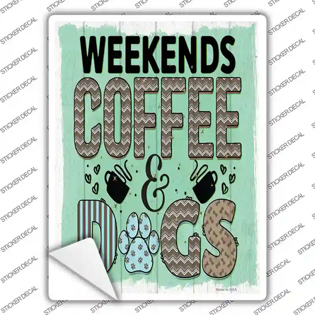 Weekends Coffee Dogs Novelty Rectangle Sticker Decal