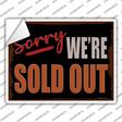 Sorry Were Sold Out Novelty Rectangle Sticker Decal