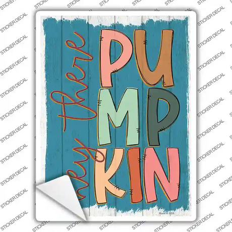 Hey There Pumpkin Novelty Rectangle Sticker Decal Small